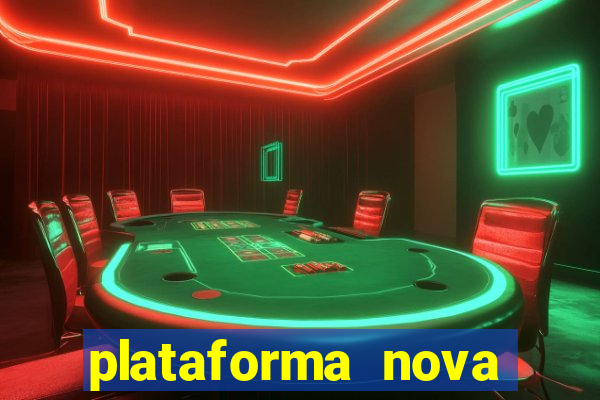 plataforma nova lançada hoje de 10 reais